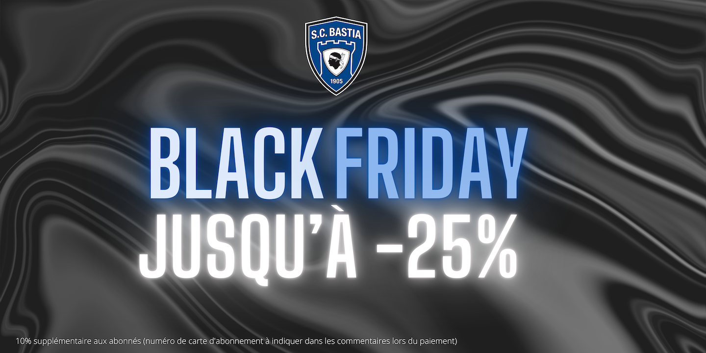 LE BLACK FRIDAY S'INVITE AU SC BASTIA !