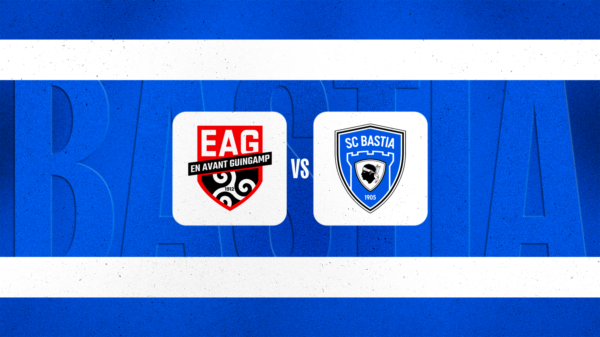 EA Guingamp - SC Bastia : Tutte l'infurmazione !