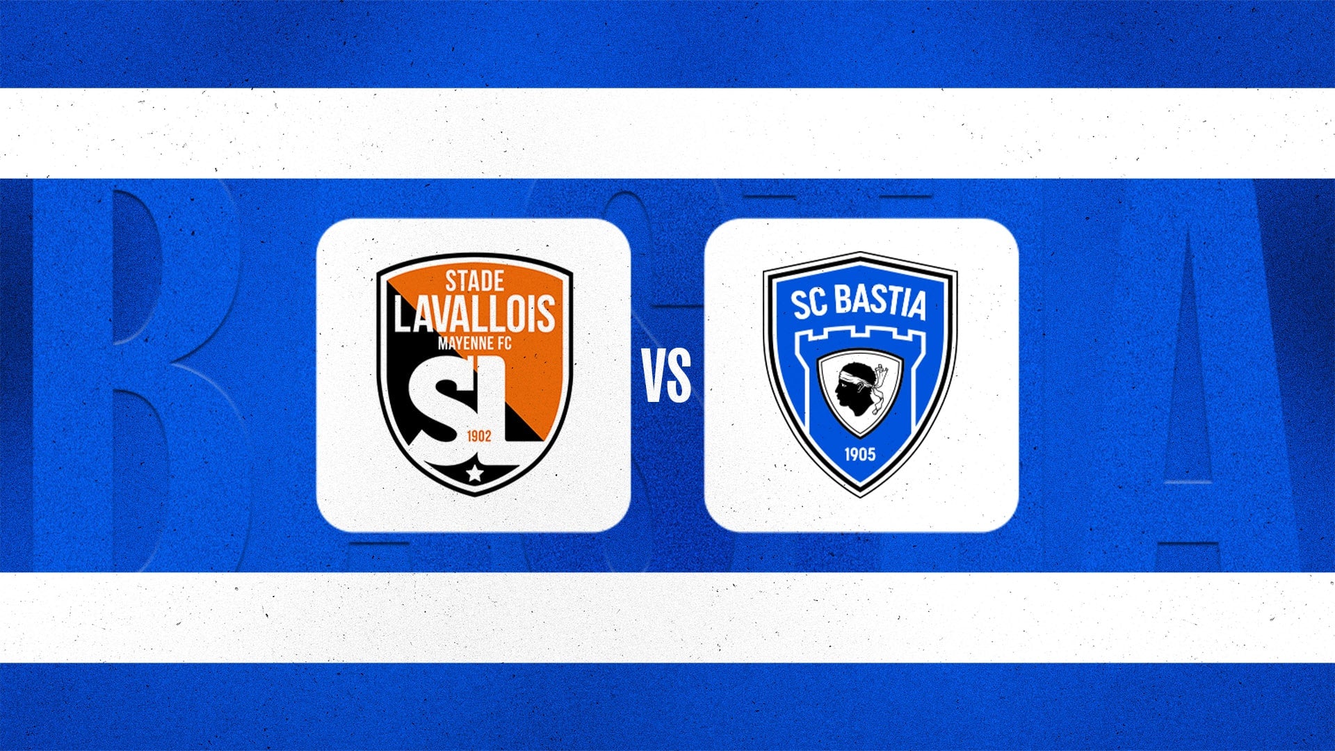 Laval-Bastia : Toutes les infos !