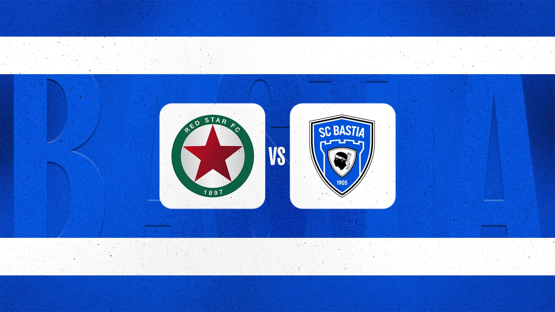 Red Star - SC Bastia : Toutes les infos !