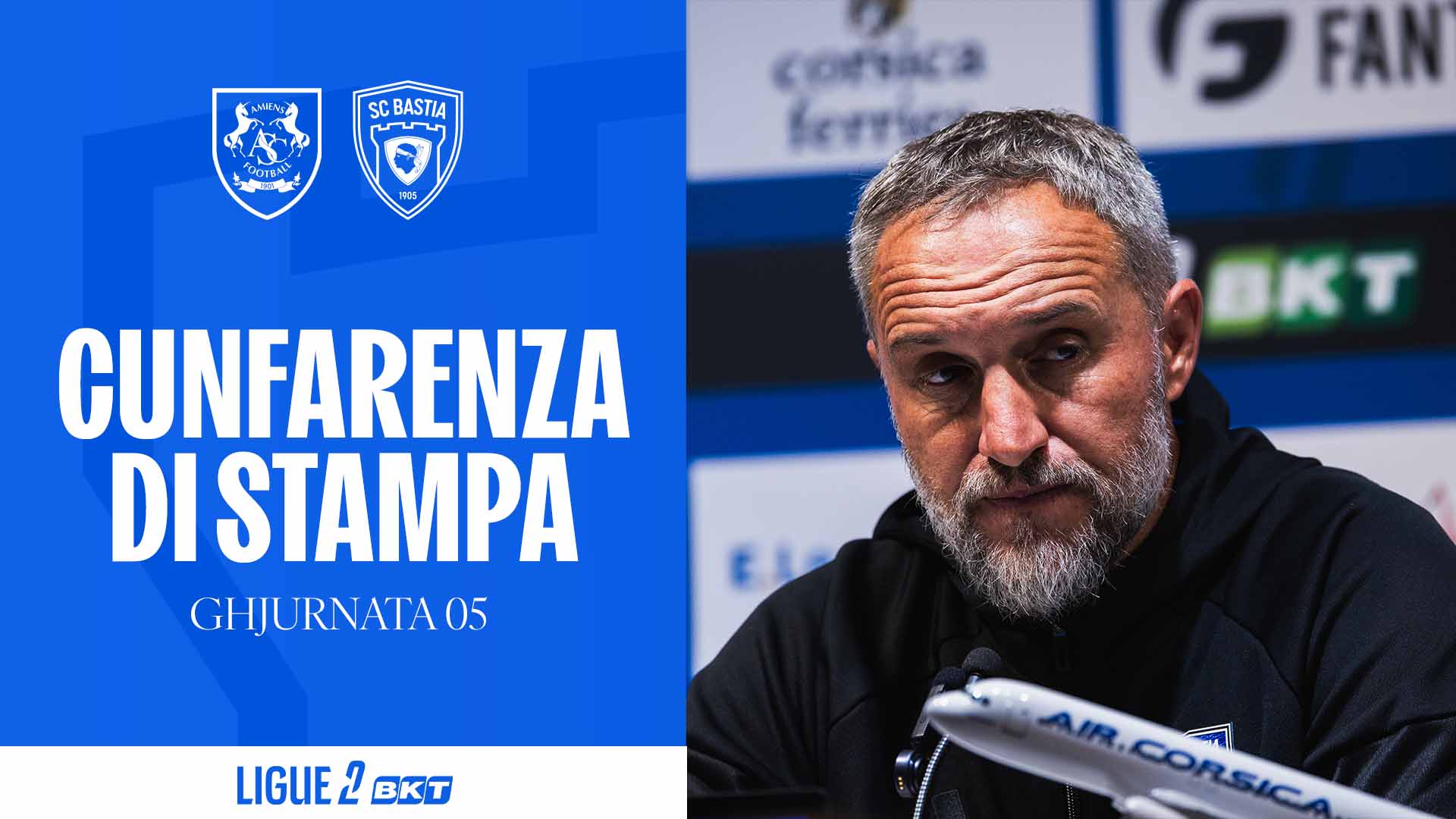 Amiens SC - SC Bastia : A Cunfarenza di stampa di Benoît Tavenot