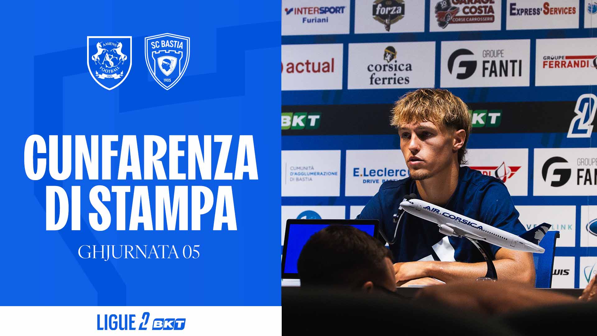 Amiens SC - SC Bastia : A Cunfarenza di stampa di Tom Ducrocq
