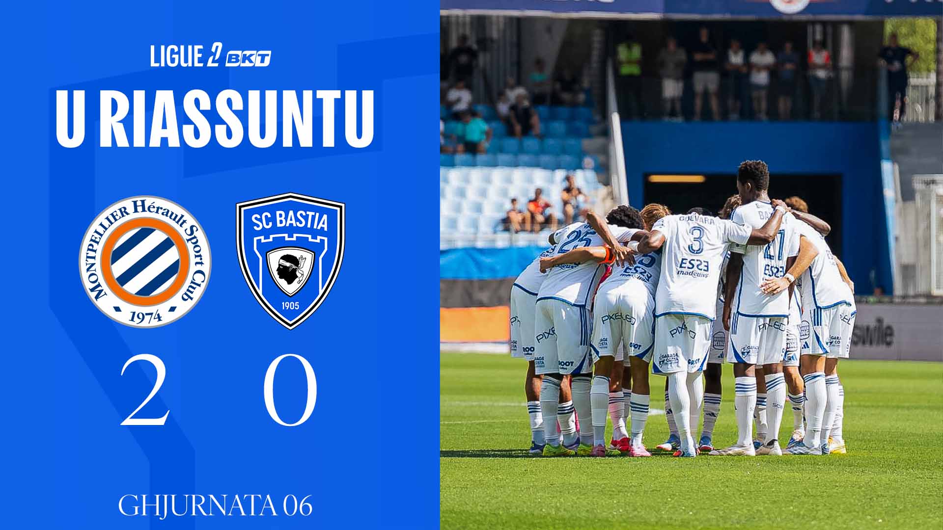 Montpellier HSC 2-0 SC Bastia : U Riassuntu