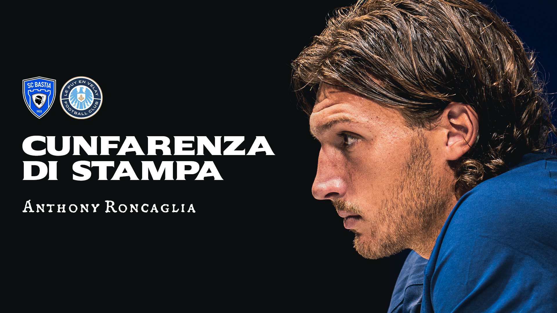J1 : BASTIA-LE PUY | CUNFERANZA DI STAMPA : Anthony Roncaglia